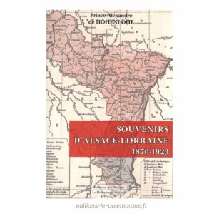 prince alexandre de hohenlohe souvenirs d'alsace lorraine 1870 1923