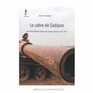 adrien fontanellaz le sabre de saddam, une brève histoire militaire de l'armée irakienne 1921 1991