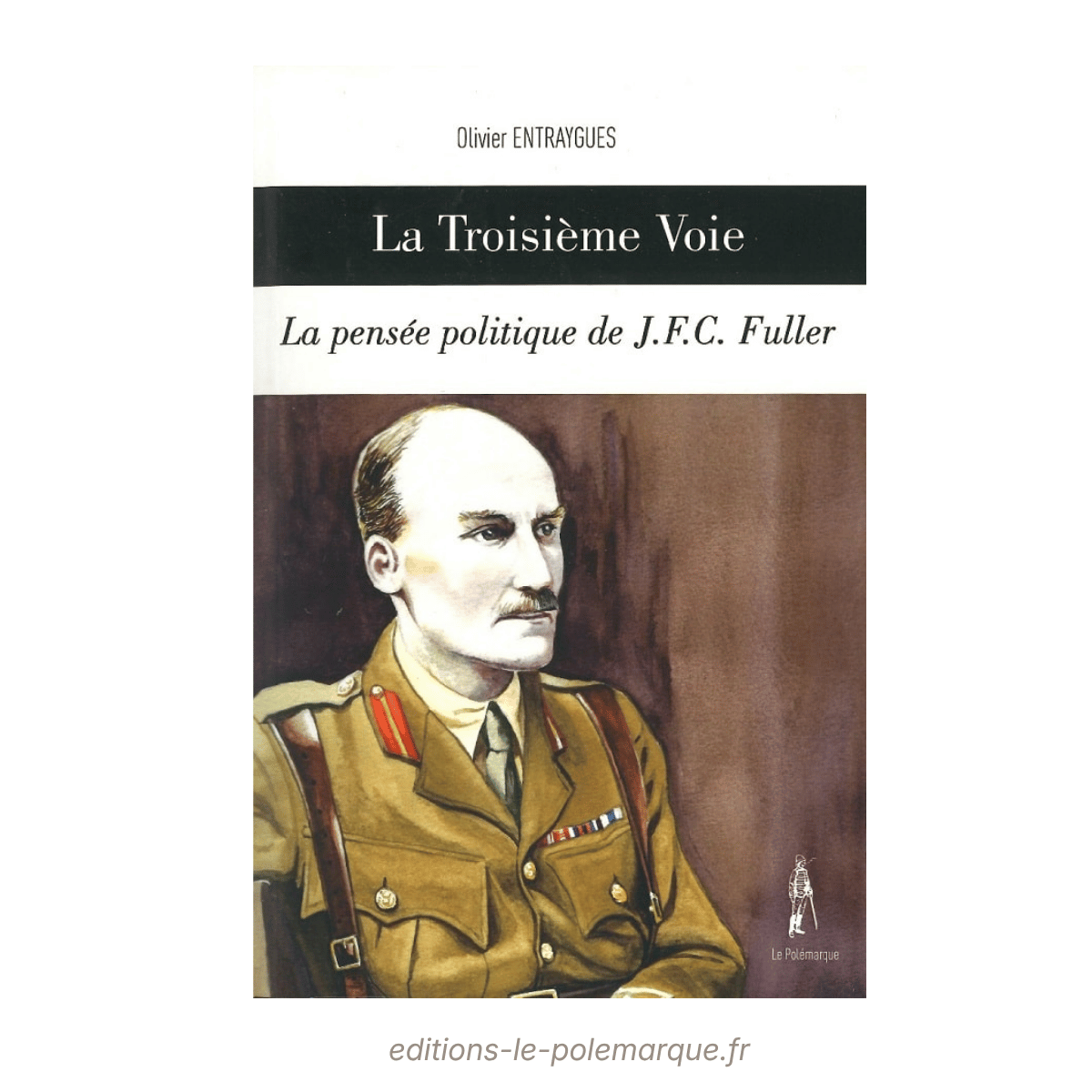 olivier entraygues la troisième voie, la pensée politique de j.f.c. fuller