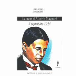 jean jacques langendorf la mort d’albéric magnard 3 septembre 1914